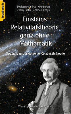 Einsteins Relativitätstheorie ganz ohne Mathematik von Kirchberger,  Paul, Sedlacek,  Klaus-Dieter