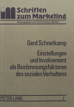 Einstellungen und Involvement als Bestimmungsfaktoren des sozialen Verhaltens von Schnetkamp,  Gerd