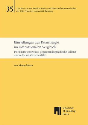 Einstellungen zur Kernenergie im internationalen Vergleich von Meyer,  Marco