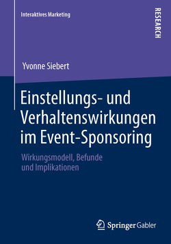 Einstellungs- und Verhaltenswirkungen im Event-Sponsoring von Siebert,  Yvonne