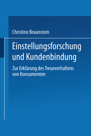 Einstellungsforschung und Kundenbindung von Braunstein,  Christine