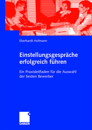 Einstellungsgespräche erfolgreich führen von Hofmann,  Eberhardt