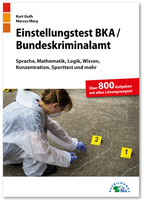 Einstellungstest BKA / Bundeskriminalamt von Guth,  Kurt, Mery,  Marcus