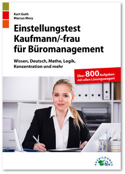 Einstellungstest Kaufmann / Kauffrau für Büromanagement von Guth,  Kurt, Mery,  Marcus