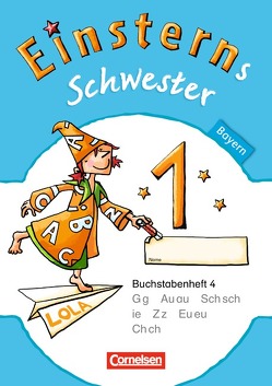 Einsterns Schwester – Erstlesen – Bayern – 1. Jahrgangsstufe von Bauer,  Roland, Maurach,  Jutta, Pfeifer,  Katrin, Schwaighofer,  Alexandra