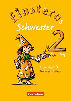 Einsterns Schwester – Sprache und Lesen – Ausgabe 2009 – 2. Schuljahr von Bauer,  Roland, Dreier-Kuzuhara,  Daniela, Maurach,  Jutta, Pfeifer,  Katrin, Schwaighofer,  Alexandra