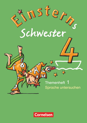 Einsterns Schwester – Sprache und Lesen – Ausgabe 2009 – 4. Schuljahr von Bauer,  Roland, Maurach,  Jutta, Schumpp,  Annette, Sorg,  Jutta