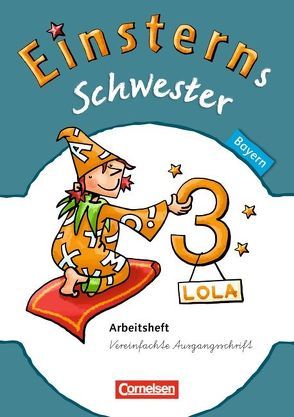 Einsterns Schwester – Sprache und Lesen – Bayern – 3. Jahrgangsstufe von Bauer,  Roland, Brinster,  Olga, Brunold,  Gottfried, Lechner,  Isabelle, Maurach,  Jutta, Meeh,  Sandra, Naumann-Harms,  Henriette