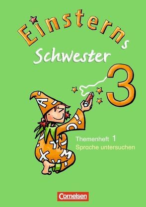Einsterns Schwester – Sprache und Lesen – Ausgabe 2009 – 3. Schuljahr von Bauer,  Roland, Högerle,  Annette, Maurach,  Jutta