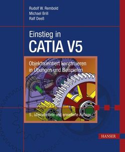 Einstieg in CATIA V5 von Brill,  Michael, Deeß,  Ralf, Rembold,  Rudolf W.