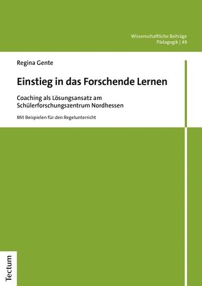 Einstieg in das Forschende Lernen von Gente,  Regina