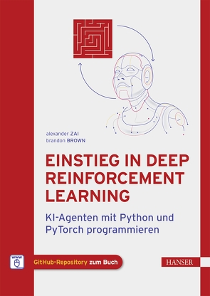 Einstieg in Deep Reinforcement Learning von Brown,  Brandon, Zai,  Alexander