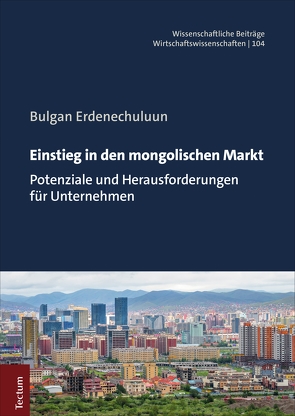 Einstieg in den mongolischen Markt von Erdenechuluun,  Bulgan