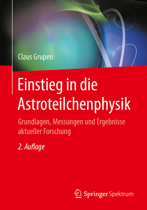 Einstieg in die Astroteilchenphysik von Grupen,  Claus