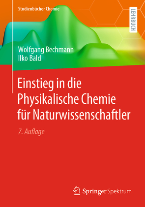 Einstieg in die Physikalische Chemie für Naturwissenschaftler von Bald,  Ilko, Bechmann,  Wolfgang