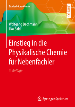 Einstieg in die Physikalische Chemie für Nebenfächler von Bald,  Ilko, Bechmann,  Wolfgang