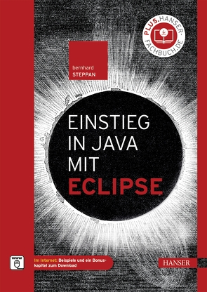 Einstieg in Java mit Eclipse von Steppan,  Bernhard