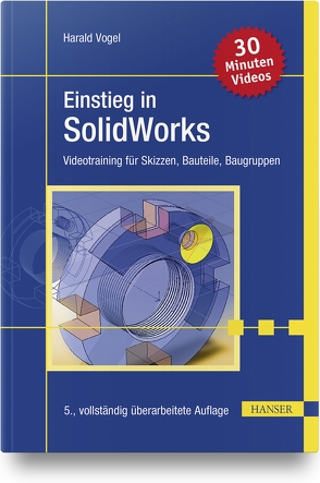 Einstieg in SolidWorks von Vogel,  Harald