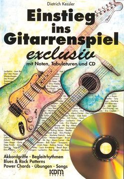 Einstieg ins Gitarrenspiel / Einstieg ins Gitarrenspiel, exclusiv mit CD von Kessler,  Dietrich