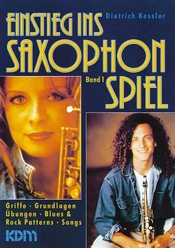 Einstieg ins Saxophonspiel / Einstieg ins Saxophonspiel Band 1 von Kessler,  Dietrich