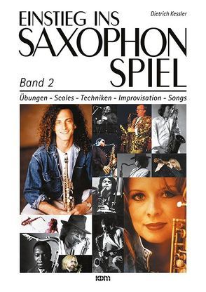 Einstieg ins Saxophonspiel / Einstieg ins Saxophonspiel Band 2 von Kessler,  Dietrich