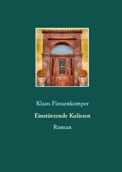 Einstürzende Kulissen von Flessenkemper,  Klaus