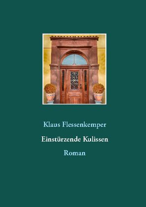 Einstürzende Kulissen von Flessenkemper,  Klaus