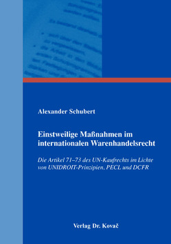 Einstweilige Maßnahmen im internationalen Warenhandelsrecht von Schubert,  Alexander