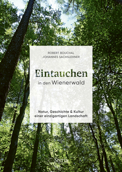 Eintauchen in den Wienerwald von Bouchal,  Robert, Sachslehner,  Johannes