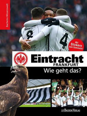 Eintracht Frankfurt – Wie geht das? von Man,  Tin-Kwai, Reschke,  Philipp, Thoma,  Matthias