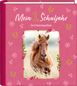 Eintragalbum – Pferdefreunde – Mein 1. Schuljahr von Roß,  Thea, Slawik,  Christiane