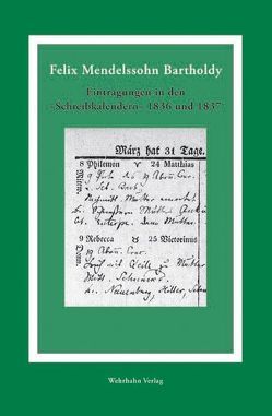 Eintragungen in den ‚Schreibkalendern‘ 1836 und 1837 von Klein,  Hans-Günter, Mendelssohn Bartholdy,  Felix, Ward Jones,  Peter