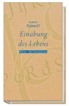 Einübung des Lebens von Fabrio,  Nedjeljko, Olof,  Klaus D