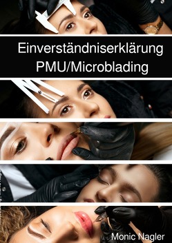 Einverständniserklärung PMU/ Microblading von Nagler,  Monic