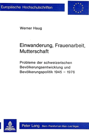 Einwanderung, Frauenarbeit, Mutterschaft von Haug,  Werner