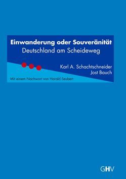 Einwanderung oder Souveränität von Bauch,  Jost, Schachtschneider,  Karl Albrecht