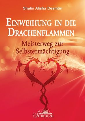 Einweihung in die Drachenflammen von Desmun,  Shalin Alisha