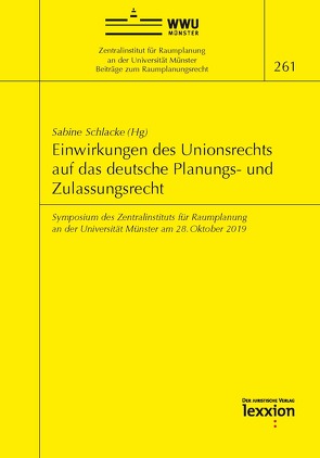 Einwirkungen des Unionsrechts auf das deutsche Planungs- und Zulassungsrecht von Schlacke,  Sabine