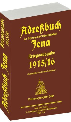 Einwohnerbuch | Adressbuch der Residenz- und Universitätsstadt JENA – Kriegsausgabe 1915/16 – in THÜRINGEN von Rockstuhl,  Harald