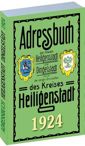 Einwohnerbuch | Adressbuch des KREISES HEILIGENSTADT mit Heiligenstadt und Dingelstädt im EICHSFELD 1924 von Rockstuhl,  Harald