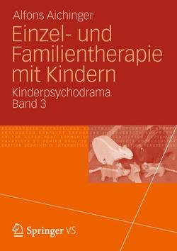 Einzel- und Familientherapie mit Kindern von Aichinger,  Alfons
