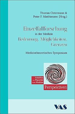 Einzelfallforschung in der Medizin von Matthiessen,  Peter F, Ostermann,  Thomas