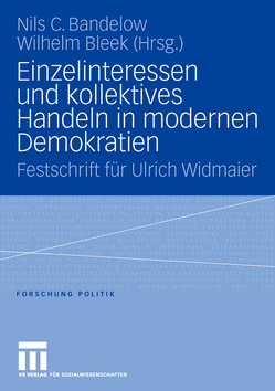 Einzelinteressen und kollektives Handeln in modernen Demokratien von Bandelow,  Nils C., Bleek,  Wilhelm