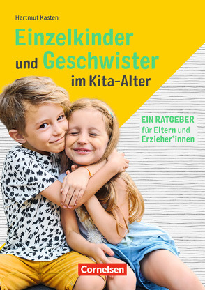 Einzelkinder und Geschwister im Kita-Alter von Kasten,  Hartmut