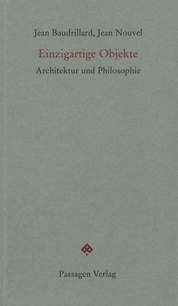 Einzigartige Objekte von Baudrillard,  Jean, Engelmann,  Peter, Nouvel,  Jean, Werth,  Eva