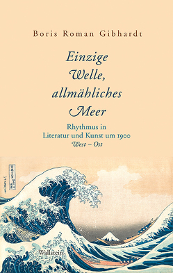 »Einzige Welle, allmähliches Meer« von Gibhardt,  Boris Roman