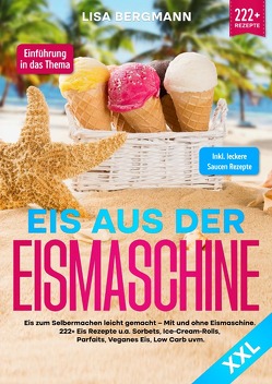 Eis aus der Eismaschine XXL von Bergmann,  Lisa