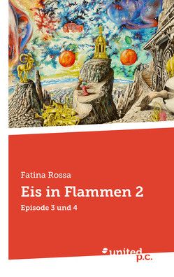 Eis in Flammen 2 von Rossa,  Fatina