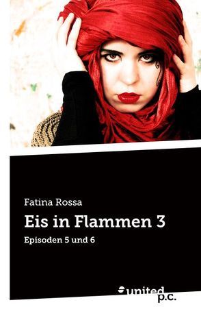 Eis in Flammen 3 von Rossa,  Fatina