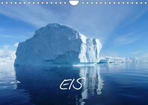 Eis (Wandkalender 2023 DIN A4 quer) von Kreissig,  Bernd